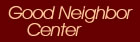 Please Click Here to go to the Good Neighbor Center Home Page